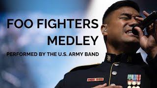 Foo Fighters Medley performed by The U.S. Army Band