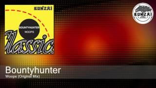 Bountyhunter - Woops (Original Mix)