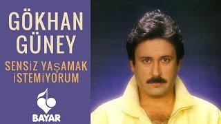 Gökhan Güney - Sensiz Yaşamak İstemiyorum