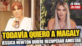 Jessica Newton revela que todavía considera a Magaly Medina como una amiga