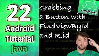 Android App Development Tutorial 22 - Grabbing a Button with FindViewById and R.id | Java