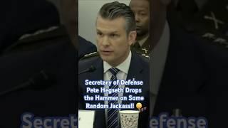 Secretary of Defense Pete Hegseth Drops the Hammer on Some Random Jackass!! 
