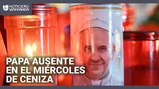 Estado de salud del papa Francisco impide su participación en el Miércoles de Ceniza