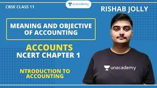 Meaning and Objective of Accounting | NCERT Chapter 1 | Introduction to Accounting |CBSE | Class 11