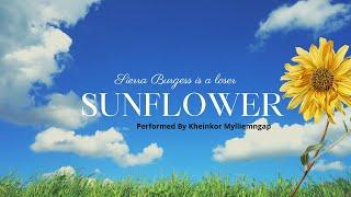 Sunflower|| Covered by Kheinkor Mylliemngap || Shannon Purser (Sierra Burgess is a loser) Netflix