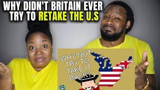  vs  American Couple Reacts "Why didn't Britain ever try to retake the United States"