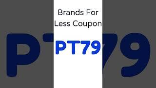 Brands for less  discount code (PT79)