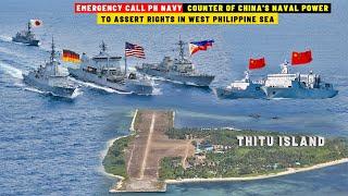 EMERGENCY CALL PH Navy: Counter of China's Naval Power to Assert Rights in West Philippine Sea