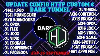 UPDATE CONFIG HTTP CUSTOM & DARK TUNNEL TERBARU EXP 26 SEPTEMBER||xl vidio, tsel ilped, Axis game