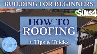 HOW TO: Roofing | Part 1 | Tutorial | Sims 4 | Simsational Builds