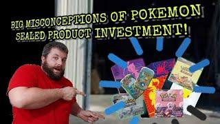 BIG MISCONCEPTION OF POKEMON SEALED PRODUCT INVESTMENT!