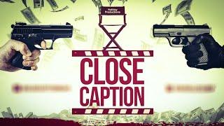 CLOSE CAPTION (Free Movie)