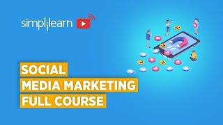 Social Media Marketing Course 2023 | Social Media Marketing Tutorial For Beginners | Simplilearn