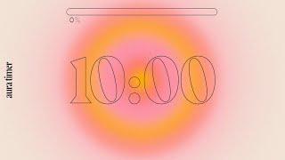 10 Min Aura Timer - Deep Focus for Relaxing, Studying and Working