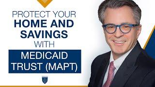 How to protect your home and life savings | Medicaid Trust (MAPT)