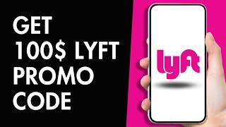 How to Get 100$ Lyft Promo Code