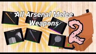 All Arsenal Melee Weapons 2