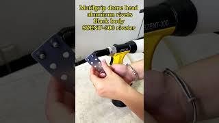 Mutilgrip dome heada luminum rivets Black body SZENT-300 riveter#rivet#V-Grip Blind Rivets