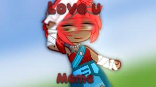 Love u meme | botw gacha | Mipha | heavily inspired by Carla NightmareGhost