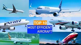 Top 10 airplanes: MOST EFFICIENT Aircraft/ MOST FUEL EFFICIENT Aircraft