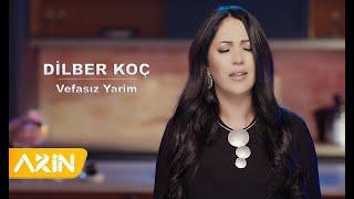 Dilber Koç - Vefasız Yarim ( New Clip )