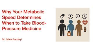 Why Your Metabolic Speed Determines When to Take Blood-Pressure Medicine