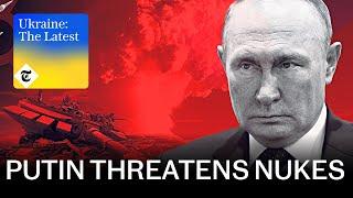 Putin claims 'all of Ukraine is ours' and threatens nuclear strike | Ukraine: The Latest