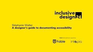 A designer’s guide to documenting accessibility / Stéphanie Walter #id24 2022