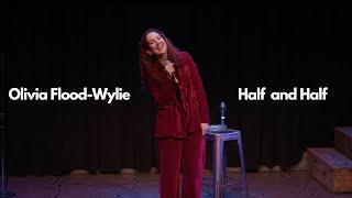 HALF AND HALF   Olivia Flood Wylie's One Hour Comedy Special
