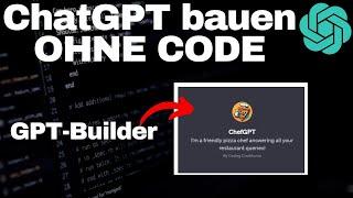 Eigenes ChatGPT in 5 Minuten - mit GPT-Builder - KEINE Codingskills benötigt!