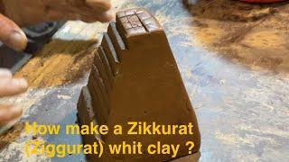 How make a Zikkurat (Ziggurat) whit clay ??