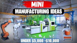 Start Your Mini Manufacturing Business With These 14 Compact Machines!