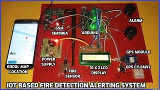 IoT BasedFire DetectionAlerting System using Arduino | GSM️GPSCall AlertSMS Notification