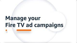 Manage your Fire TV ad campaigns