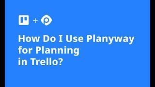 How Do I Use Planyway for Planning in Trello? [Demo]