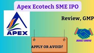 Apex Ecotech IPO Review | Apex Ecotech IPO GMP Today | Apex Ecotech IPO