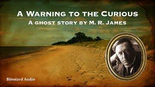 A Warning to the Curious | A Ghost Story by M. R. James | A Bitesized Audio Production