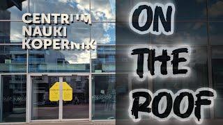 Journey to Centrum Nauki Kopernik, Warsaw, Poland (on the roof)