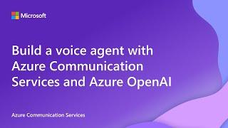 Build a voice agent with Azure Communication Services and Azure OpenAI
