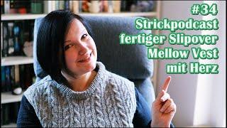 [Strickpodcast]  #34 2 fertige Projekte - Cassieslipover, Socken und Teststrick der Mellow Vest