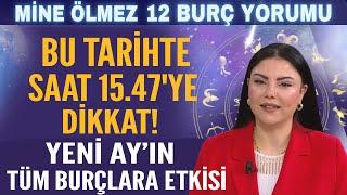 BU TARİHTE SAAT 15.47'YE DİKKAT! YENİ AY'IN TÜM BURÇLARA ETKİSİ!