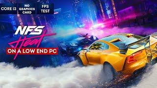 NFS Heat on Low End PC in 2023 | NO Graphics Card | i3