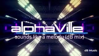 Alphaville - Sounds Like A Melody (dB Remix / Remade) | remiksować | ремікс | ремикс | remezclar