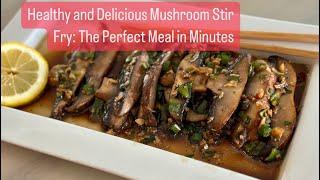Healthy and Delicious Mushroom Stir Fry: The Perfect Meal in Minutes # #shortvideo #shorts #easy