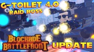G-TOILET 4.0 RAID BOSS UPDATE || SKIBIDI TOILET BLOCKADE BATTLEFRONT || ROBLOX