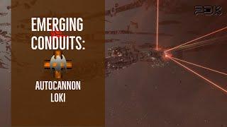 Emerging Conduits - Solo Autocannon Loki | EVE Online