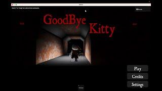 Goodbye Kitty! (Horror) - Roblox