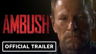 Ambush - Official Trailer (2023) Aaron Eckhart, Jonathan Rhys Meyers