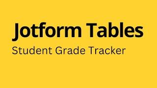 Jotform Tables - How to Create Student Grade Tracker in Jotform Tables