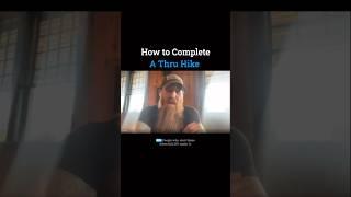 How to Complete a Thru Hike (from Triple Crowner) @SAVEDBYMOUNTAINS